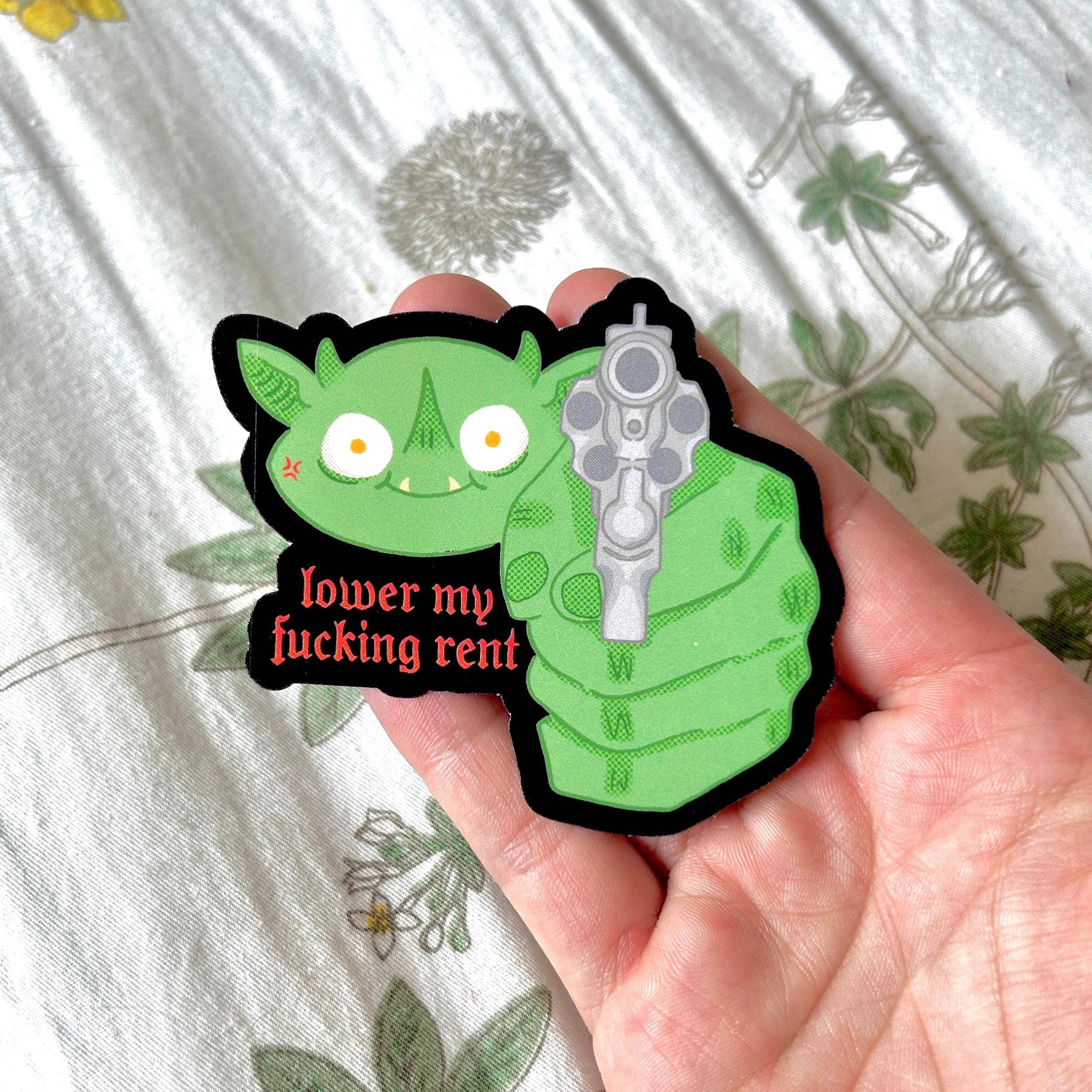 Lower my Fucking Rent Goblin Sticker Hollandaize Art 