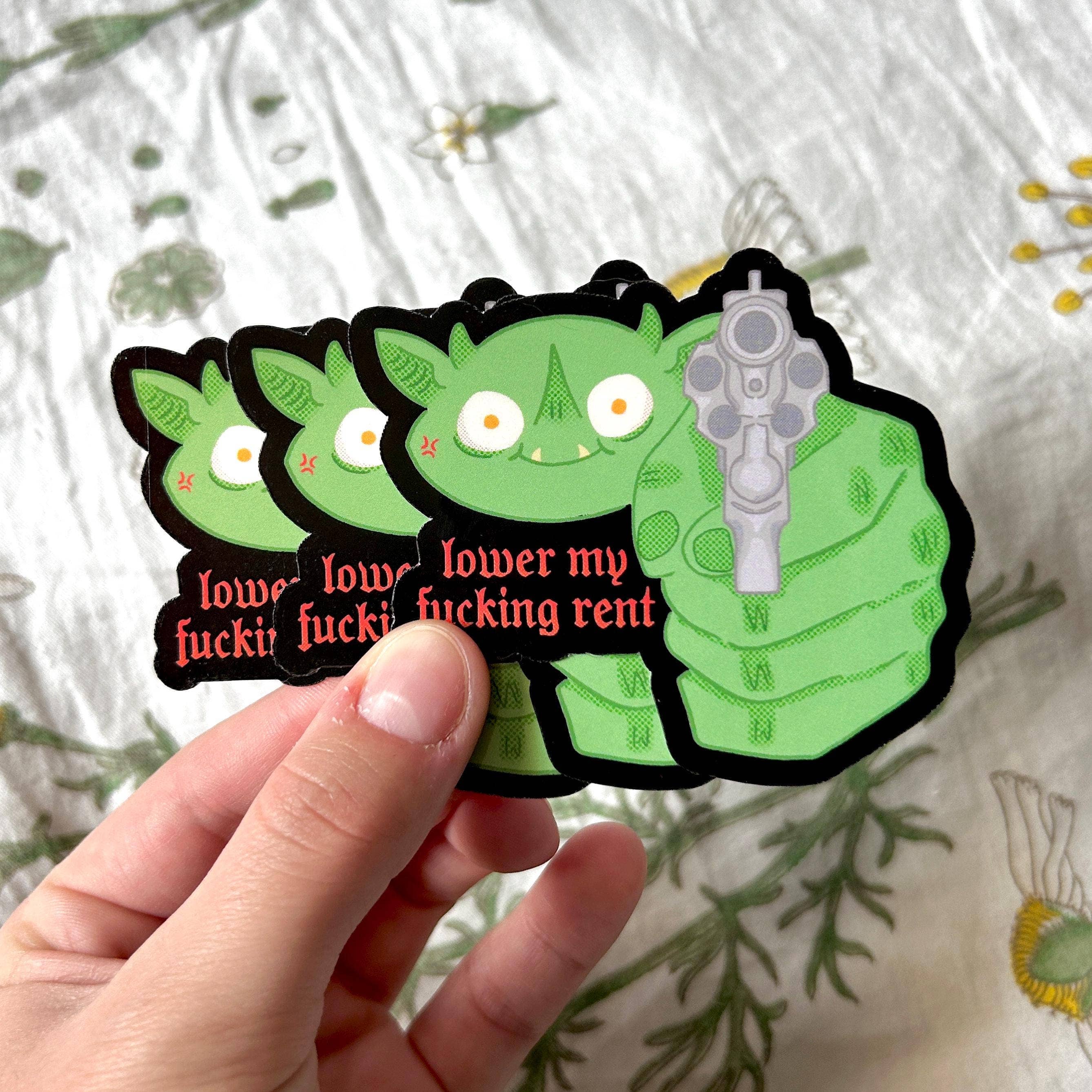 Lower my Fucking Rent Goblin Sticker Hollandaize Art 