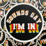 Sounds Gay, I'm In Sticker BOBBYK boutique 